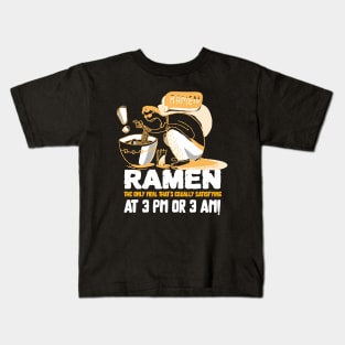 Ramen: the only meal that's equally satisfying at 3 pm or 3 am! T-Shirt Kids T-Shirt